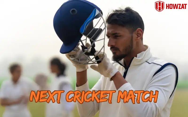 next cricket match